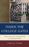 Inside the College Gates How Class and Culture Matter in Higher Education cover art