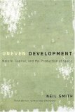Uneven Development Nature, Capital, and the Production of Space