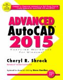Advanced AutoCADï¿½ 2015 Exercise Workbook  cover art