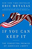 If You Can Keep It The Forgotten Promise of American Liberty  9781101979990 Front Cover