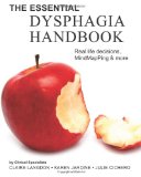 Essential Dysphagia Handbook Real Life Decisions, MindMapPing and More 2013 9781481008990 Front Cover