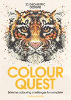 Colour Questï¿½ Extreme Colouring Challenges to Complete  9781782435990 Front Cover
