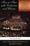 Face to Face with Orchestra and Chorus, Second, Expanded Edition A Handbook for Choral Conductors 2nd 2004 Enlarged  9780253216991 Front Cover