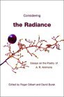 Considering the Radiance Essays on the Poetry of A. R. Ammons 2005 9780393059991 Front Cover