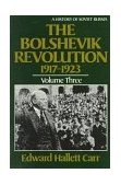 Bolshevik Revolution, 1917-1923 1985 9780393301991 Front Cover