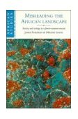Misreading the African Landscape Society and Ecology in a Forest-Savanna Mosaic cover art