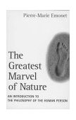 Greatest Marvel of Nature An Introduction to the Philosophy of the Human Person cover art