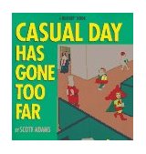 Casual Day Has Gone Too Far  9780836228991 Front Cover
