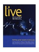 Live Sound Manual Getting Great Sound Out of Every Gig cover art