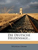 Die Deutsche Heldensage 2012 9781275925991 Front Cover