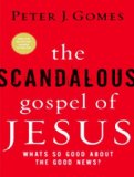 The Scandalous Gospel of Jesus: What's So Good About the Good News? Library Edition 2007 9781400134991 Front Cover