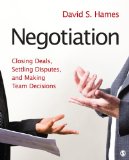 Negotiation Closing Deals, Settling Disputes, and Making Team Decisions
