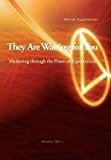 They Are Waiting for You Marketing Through the Prism of Expectations 2011 9781465302991 Front Cover