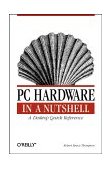 PC Hardware in a Nutshell 2000 9781565925991 Front Cover