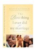 Best Thing I Ever Did for My Marriage 50 Real Life Stories 2003 9781590521991 Front Cover
