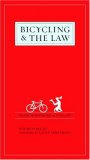Bicycling and the Law Your Rights As a Cyclist 2007 9781931382991 Front Cover