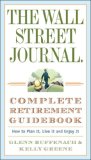 Wall Street Journal. Complete Retirement Guidebook How to Plan It, Live It and Enjoy It 2007 9780307350992 Front Cover