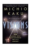 Visions How Science Will Revolutionize the 21st Century 1998 9780385484992 Front Cover