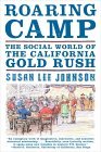 Roaring Camp The Social World of the California Gold Rush cover art