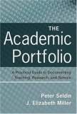 Academic Portfolio A Practical Guide to Documenting Teaching, Research, and Service
