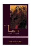 En la Lucha (in the Struggle) Elaborating a Mujerista Theology cover art
