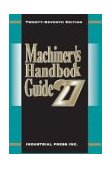 Machinery's Handbook Guide 27th 9780831127992 Front Cover