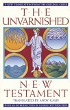 Unvarnished New Testament A New Translation from the Original Greek cover art