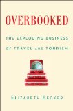 Overbooked The Exploding Business of Travel and Tourism cover art