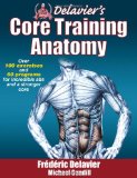 Delavier's Core Training Anatomy 2011 9781450413992 Front Cover