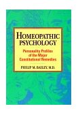 Homeopathic Psychology Personality Profiles of the Major Constitutional Remedies 1995 9781556430992 Front Cover
