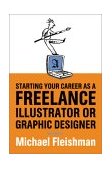 Starting Your Career As a Freelance Illustrator or Graphic Designer  cover art