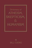 Dictionary of Atheism, Skepticism, &amp; Humanism 2005 9781591022992 Front Cover