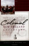 Researching Your Colonial New England Ancestors 2006 9781593312992 Front Cover