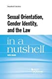 Sexual Orientation, Gender Identity, and the Law in a Nutshell  9781634608992 Front Cover