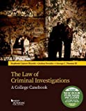 Mizrahi, Dressler, and Thomas's The Law of Criminal Investigations: A College Casebook 1st 9781683288992 Front Cover