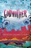Godmother The Secret Cinderella Story cover art