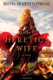 Heretic's Wife  9780312386993 Front Cover