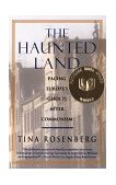 Haunted Land Facing Europe's Ghosts after Communism (Pulitzer Prize Winner) cover art