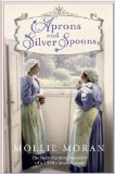 Aprons and Silver Spoons The Heartwarming Memoirs of a 1930s Scullery Maid  9780718159993 Front Cover