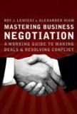 Mastering Business Negotiation A Working Guide to Making Deals and Resolving Conflict  9780787980993 Front Cover