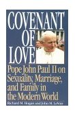 Covenant of Love Pope John Paul II on Sexuality, Marriage and Family in the Modern World cover art