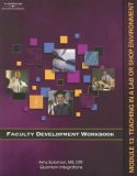 Faculty Development, Module 13 Teaching in a Lab or Shop Environment 2006 9781418047993 Front Cover