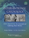 Interventional Cardiology 1001 Questions - An Interventional Cardiology Board Review cover art