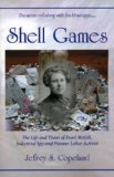 Shell Games The Life and Times of Pearl Mcgill, Industrial Spy and Pioneer Labor Activist cover art