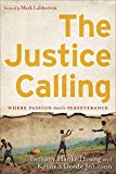 Justice Calling Where Passion Meets Perseverance  9781587433993 Front Cover