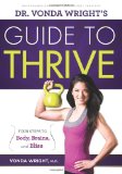 Dr. Vonda Wright's Guide to Thrive 4 Steps to Body, Brains, and Bliss  9781600785993 Front Cover