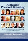 Authentic Personal Branding A New Blueprint for Building and Aligning a Powerful Leadership Brand cover art