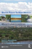 Water Policy in New Mexico Addressing the Challenge of an Uncertain Future  9781933115993 Front Cover