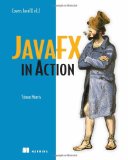 JavaFX in Action Covers JavaFX V 1. 2 2009 9781933988993 Front Cover