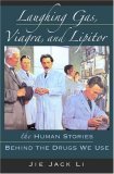 Laughing Gas, Viagra, and Lipitor The Human Stories Behind the Drugs We Use  9780195300994 Front Cover
